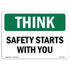 Signmission OSHA THINK Sign, Safety Starts W/ You, 14in X 10in Rigid Plastic, 10" W, 14" L, Landscape OS-TS-P-1014-L-11874